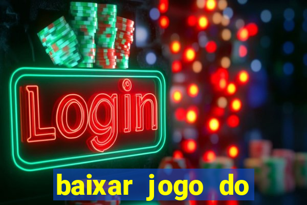 baixar jogo do tigrinho oficial